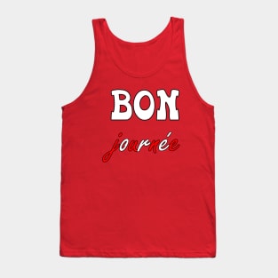 bon journée good day Tank Top